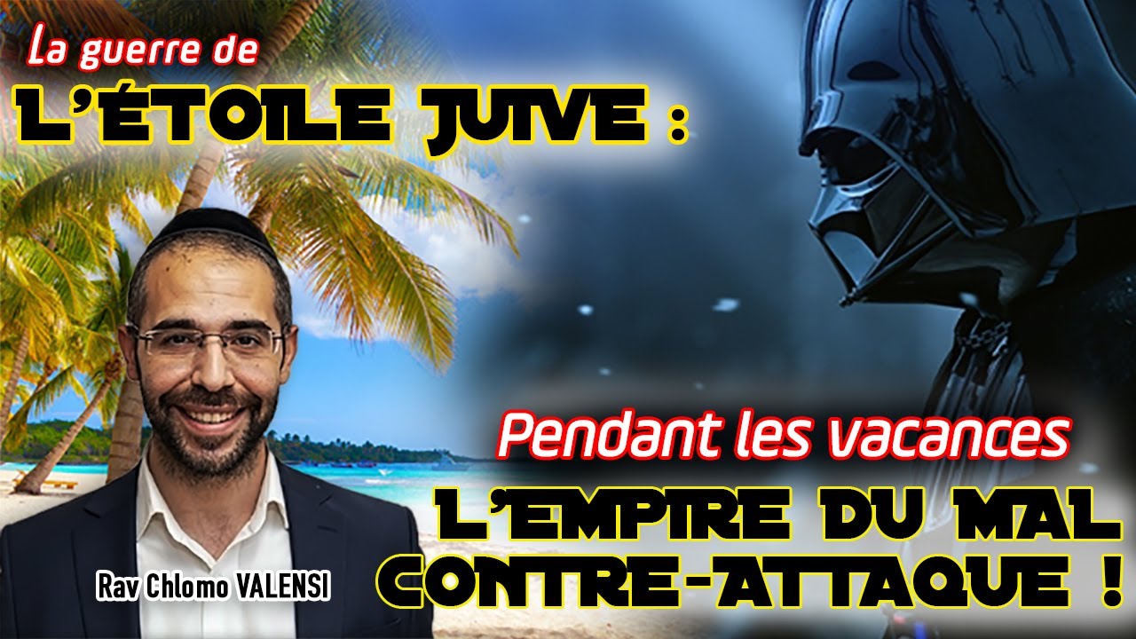 La guerre de l'étoile juive : Pendant les vacances, l'empire du mal contre-attaque ! R. Valensi