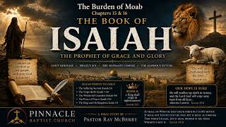 PBC   Book of Isaiah Chapter 15 & 16:  The Burden of Moab