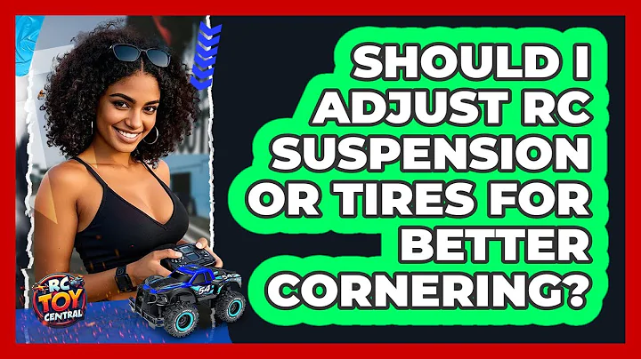 Should I Adjust RC Suspension Or Tires For Better Cornering? - RC Toy Central