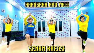 Download Lagu HARUSKAH AKU MATI ( Arief ) || Senam Kreasi Terbaru || Sanggar Senam Primadona MP3
