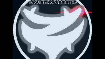 Lagu Intro Zenmatho