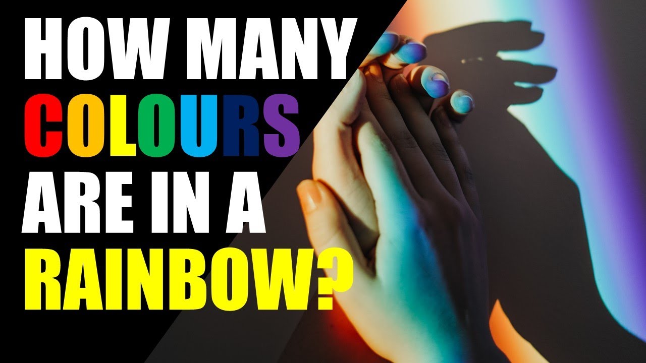How Many Colours Are Actually In A Rainbow?