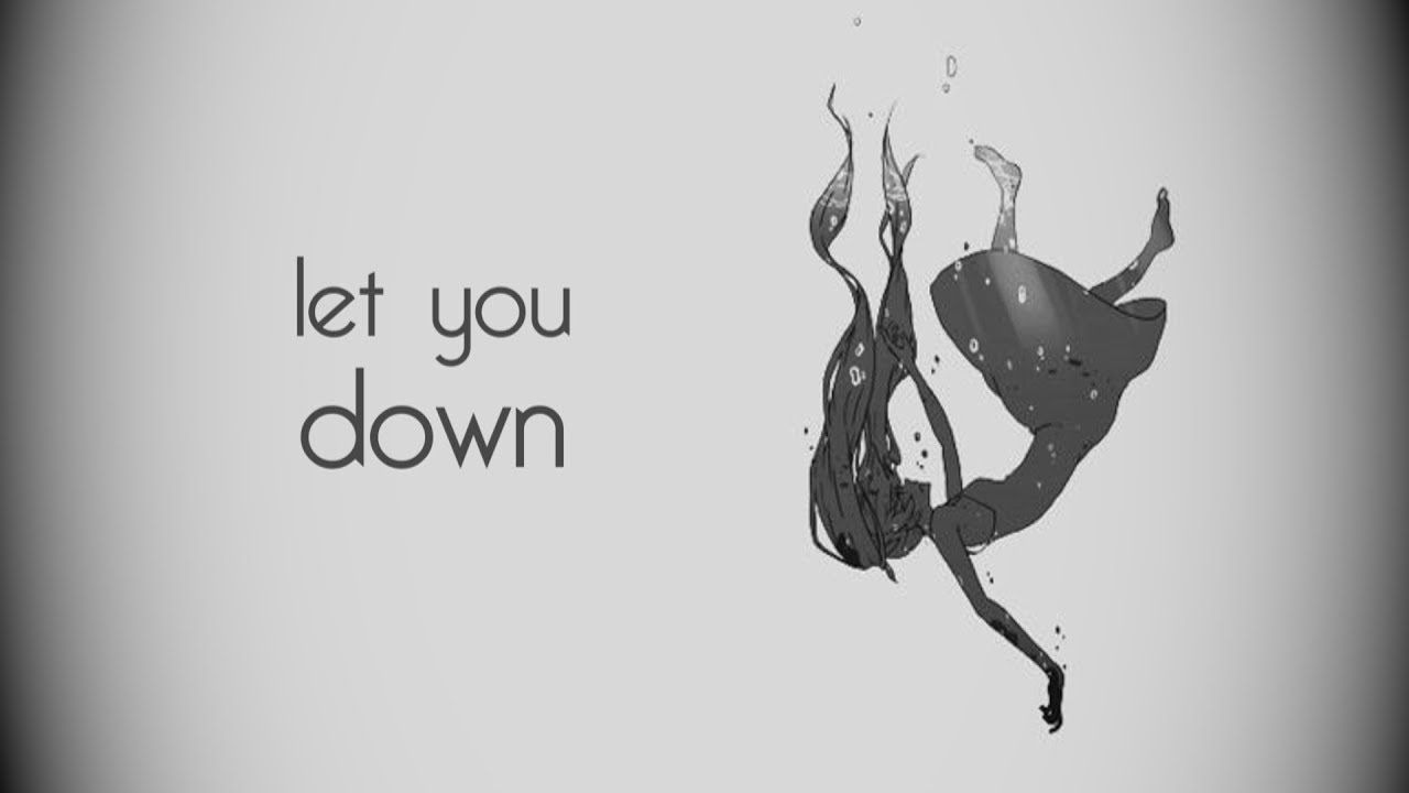 I m not let you go. Let down. NF Let you down. Let you. You down.