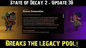 State of Decay 2 (UPDATE 30) - Breaks the Legacy Pool