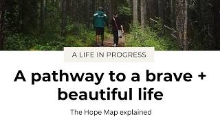 A Pathway to Freedom, Wholeness, and Joy: The Hope Map Explained