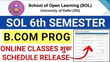SOL BCOM PROG 6th Semester Online Classes Starts 2023 | Sol Sixth Semester Online Classes Schedule