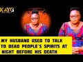 Dark secret how i witnessed my husband talking to dead peoples spirits a night before his death