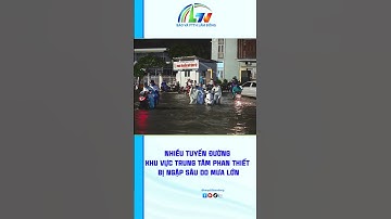 Nhiều tuyến đường khu vực trung tâm Phan Thiết bị ngập sâu do mưa lớn