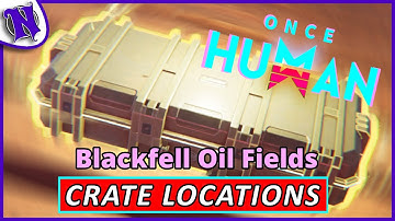 Blackfell Oil Fields Mystical Weapon and Gear Crate Locations ONCE HUMAN BEGINNER GUIDE GAMEPLAY