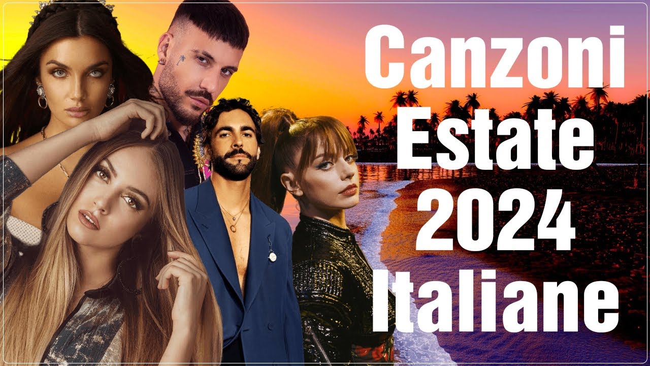 Canzoni Estate Italiana 2024 Tormentoni e nuove hit dell'estate 2024