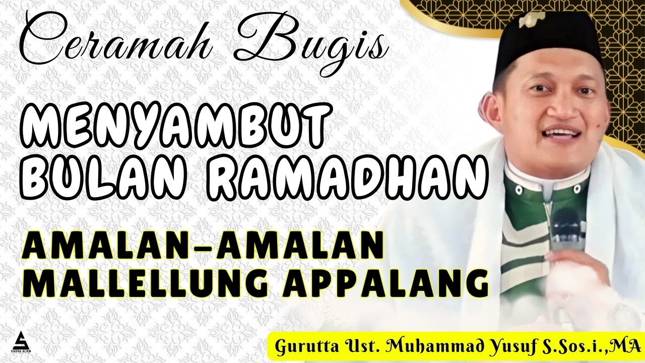 CERAMAH BUGIS TERBARU || MENYAMBUT BULAN RAMADHAN || GURUTTA UST.MUHAMMAD YUSUF S.SOS.I.,MA