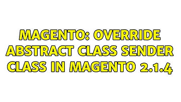 Magento: Override abstract class Sender class in magento 2.1.4
