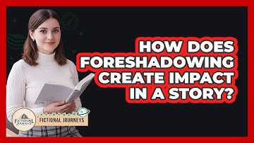 How Does Foreshadowing Create Impact In A Story? - Fictional Journeys