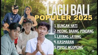 Download Lagu Kumpulan Lagu Bali Populer 2025 | Bungan Hati, Meong Baang Pindang, Layang-Layang, Kasmaran MP3