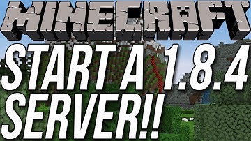 How To Start A Minecraft 1.8.4 Server