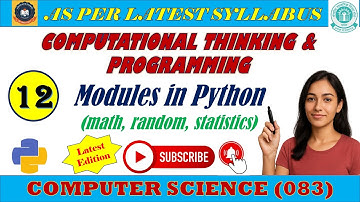 CS (083) Lecture 12 : Computational Thinking & Programming || Modules in Python - math, random etc