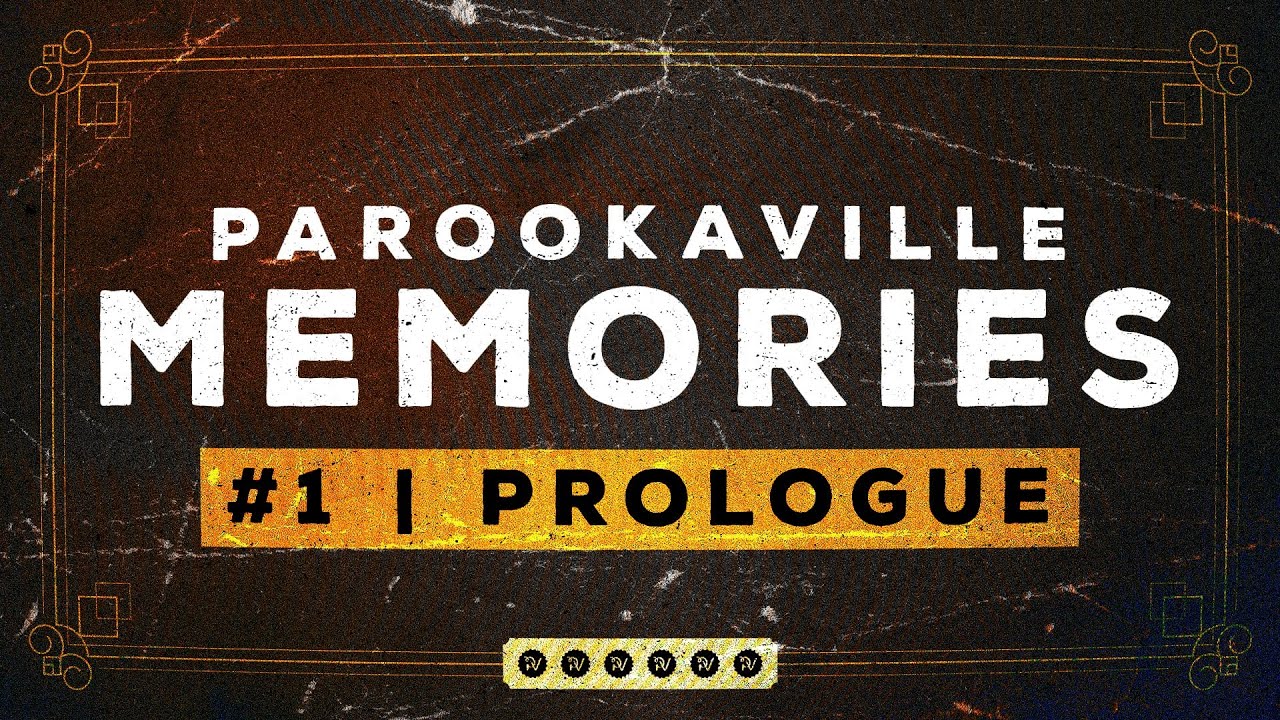 PAROOKAVILLE MEMORIES | #1 - PROLOGUE