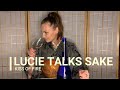 Lucie Talks Sake - Kiss of Fire