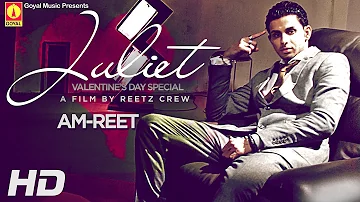 AM Reet - Juliet (Valentine's Day Special) - Goyal Music - Official Song