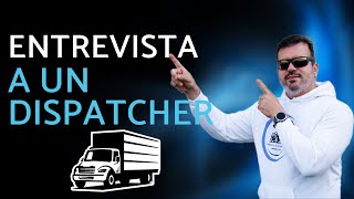 Entrevista a un dispatcher.