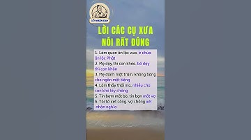 Lời các cụ xưa nói rất đúng #cổnhândạy #cuocsong #baihoccuocsong