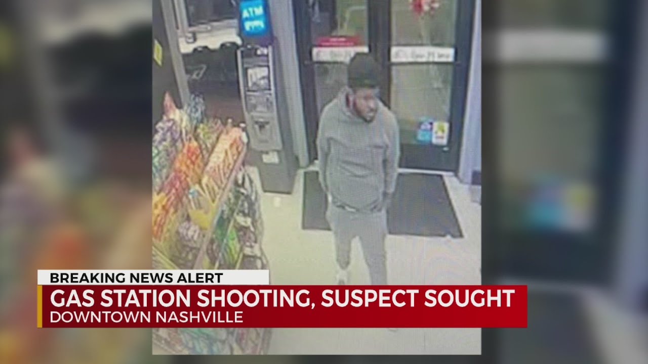 Man shot in the face at downtown Nashville gas station; Gunman sought ...