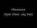 Minanawe Njalo Feat Jay Dee 