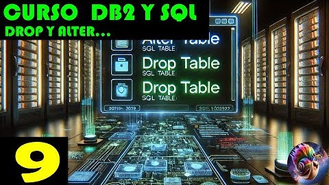 Eliminar y modificar tablas en DB2# DROP Y ALTER