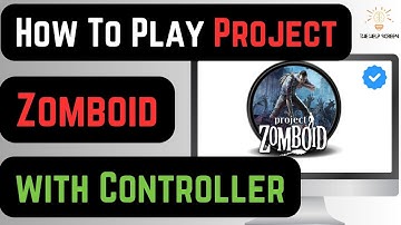 How To Play Project Zomboid with Controller (FULL GUIDE!)