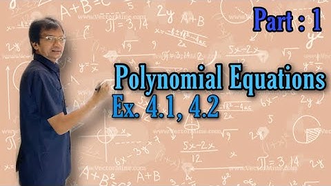 Higher Mathematics 2nd,  Chapter : 4 (Polynomials & Polynomial Equations, Ex. 4.1, 4.2), Part : 1