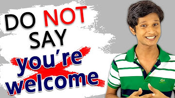 DO NOT say “You’re Welcome”! – Better responses to THANK YOU properly in casual | Learn English