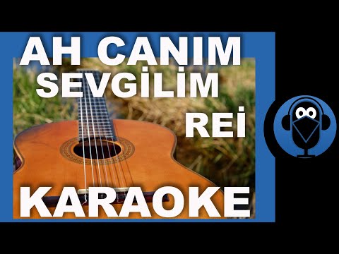 Rei 6 - Ah Canım Sevgilim / ( Karaoke Gitar )  / Sözleri   / COVER