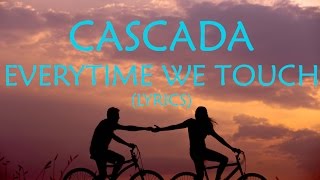 Cascada - Everytime We Touch (Lyric Video)