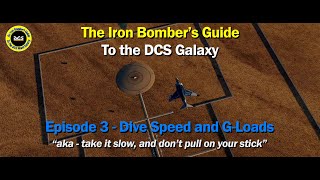 The Iron Bombers Guide to The DCS Galaxy - Ep. 3 - Effect of Speed and G-Loads