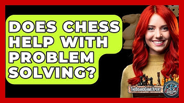 Does Chess Help With Problem Solving? - The Board Game Xpert