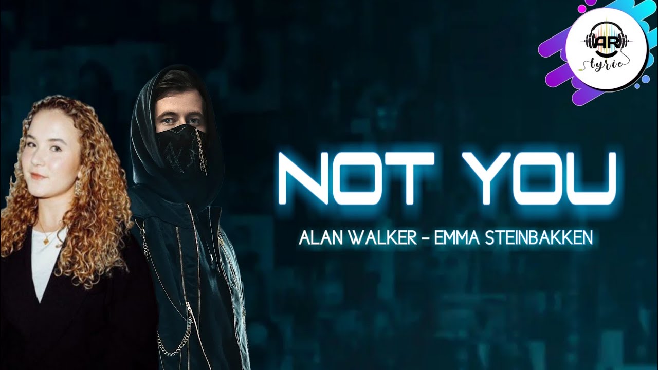 Alan Walker & Emma Steinbakken - Not You | lirik terjemahan - YouTube