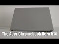 Acer Chromebook Vero 514 Review - A Solid Overall Chromebook w/ A Few Flaws
