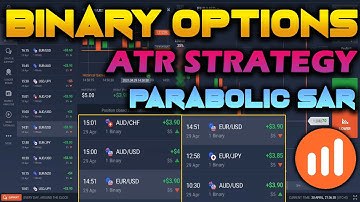 Binary Options 2021 - ATR Strategy + Parabolic Sar and advance strategy
