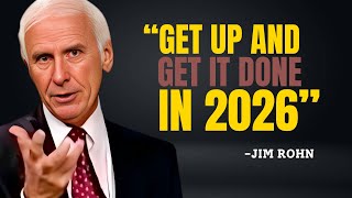 GET UP AND GET IT DONE IN 2026 - Jim Rohn Motivation