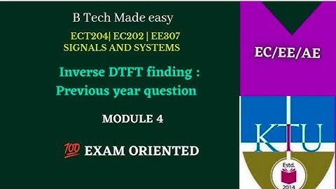 IDTFT finding all cases (imp topic)/Signals and systems KTU | Mod 4 Previous year qn