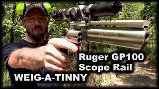 Scope Your Ruger Gp100 Weig-A-Tinny Scope Rail