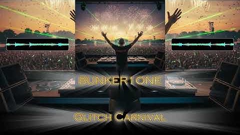 BUNKER1ONE - Glitch Carnival