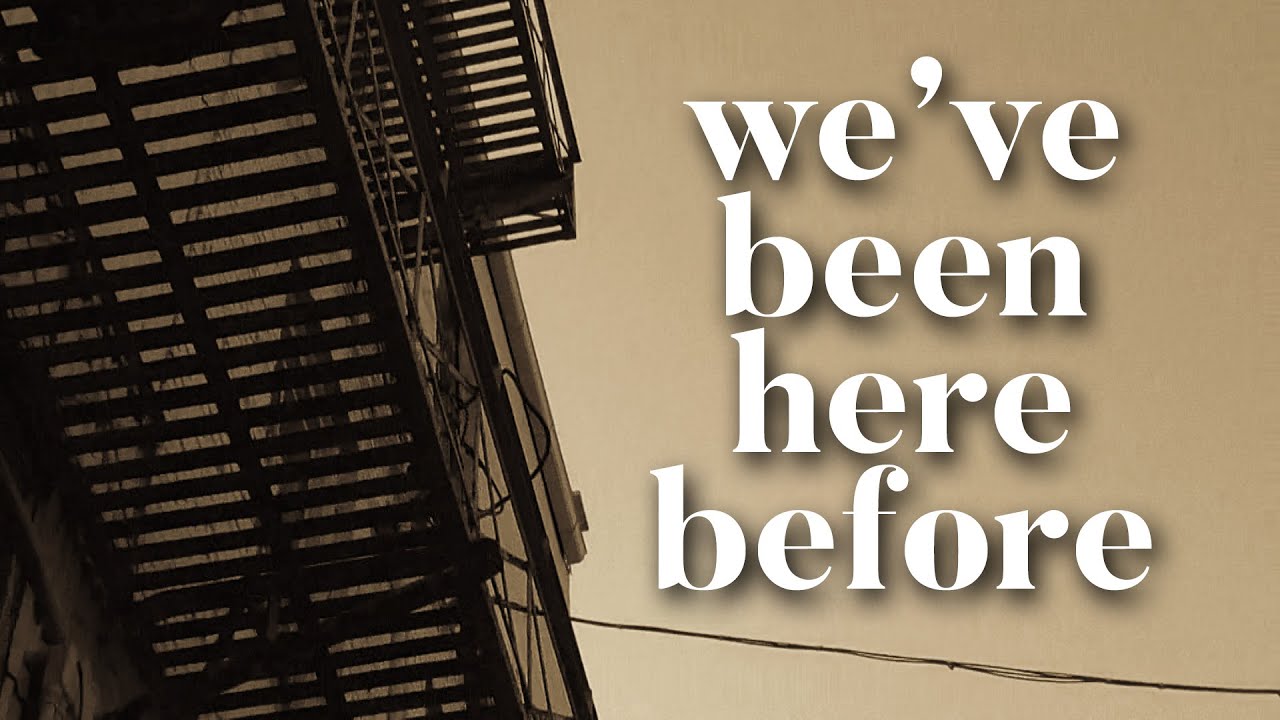 we've been here before - YouTube