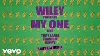 Wiley - My One (Shift K3Y Remix) [Official Audio] Ft. Tory Lanez, Kranium, Dappy
