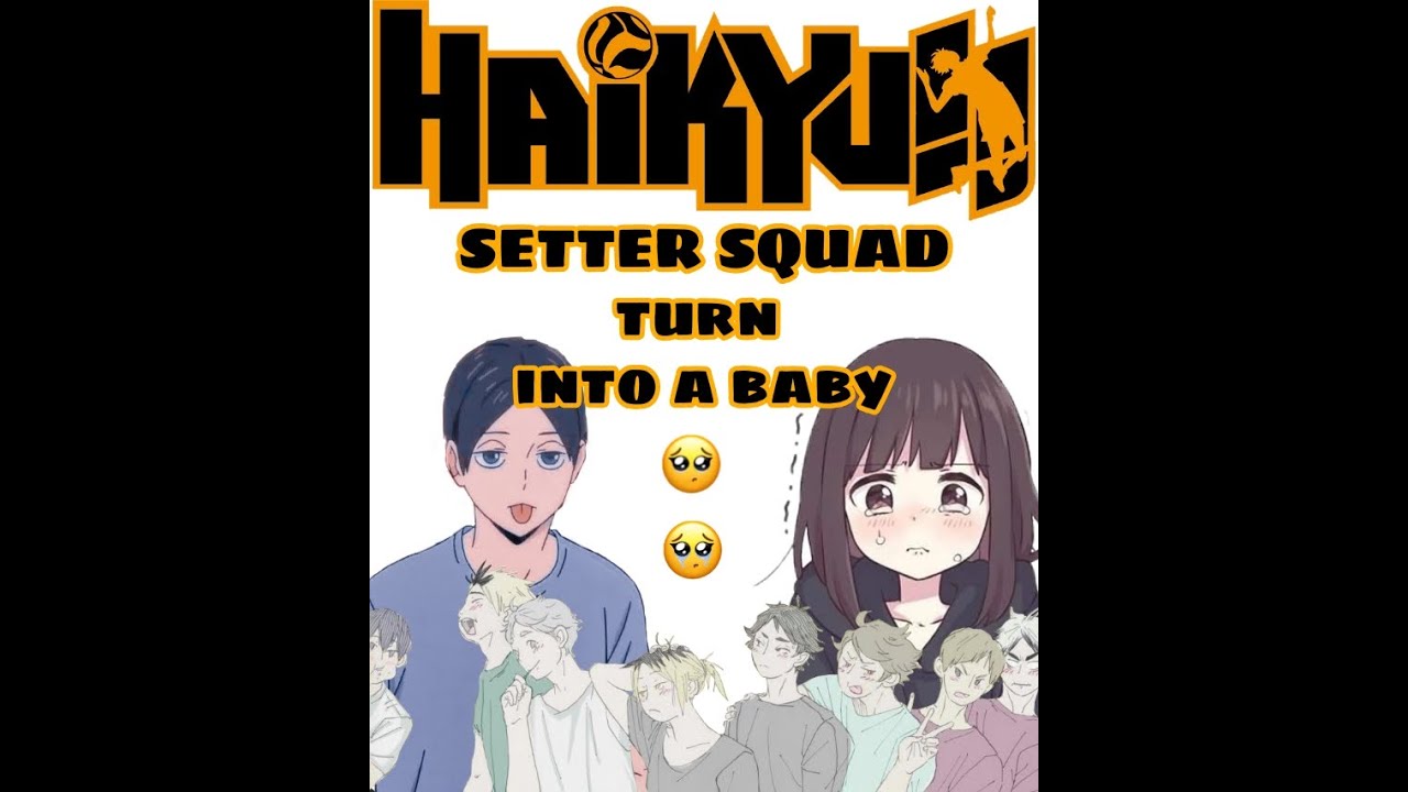 haikyuu text || SETTER SQUAD turn into a baby || y/n