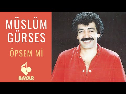 Müslüm Gürses - Öpsem mi