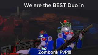 Me and Shadowpea are the BEST Duo in Zombonk PvP!!!