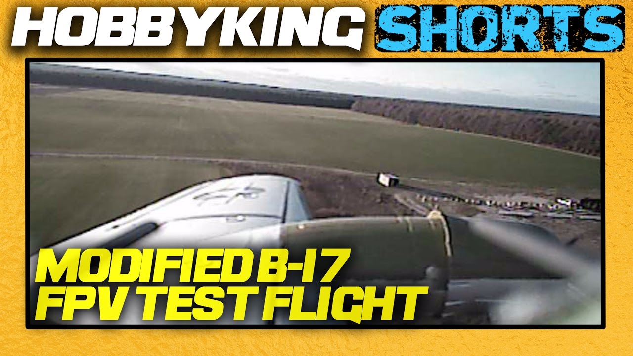 Modified HKing B-17 FPV Test - HobbyKing Shorts - YouTube