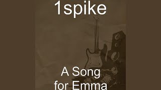 Watch 1spike A Song For Emma video