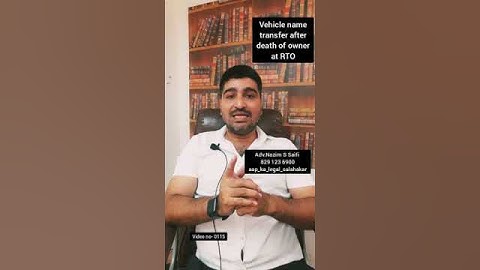 Vehicle name transfer after death of owner at RTO